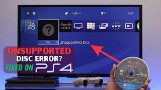 Fix “Unrecognized Disc” On PS4 [Disc won't Start]