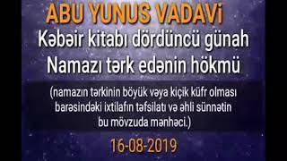 Dördüncü Günah:Namazı Tərk Edənin Hökmü.Abu Yunus Vadavi