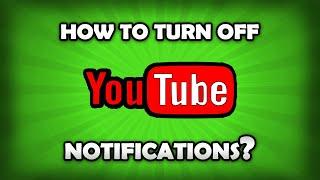 How To Turn Off Notifications On YouTube Account / Channel?