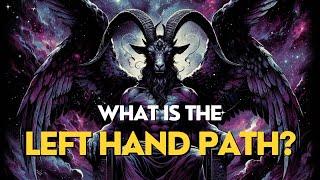 What is the Left Hand Path? [Arcane Topics]