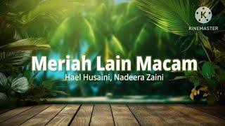 Meriah Lain Macam - Hael Husaini, Nadeera Zaini (lirik)