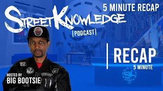 Street Knowledge Podcast 5 Min ReCap