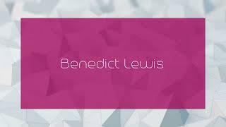 Benedict Lewis - appearance