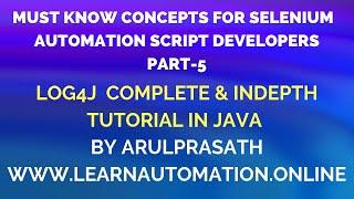 Must Know JAVA concepts | Selenium Automation | PART - 5 | Log4j | Indepth & Complete tutorial