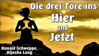 Die drei Tore ins Hier und Jetzt ( Buddhismus, Meditation )