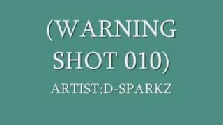 D-SPARKZ-WARNING SHOT 010