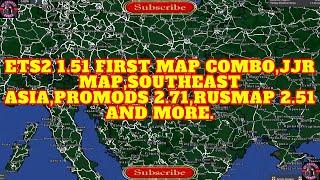 ETS2 1.51 MAP COMBO,JJR MAP,SOUTHEAS ASIA,PROMODS 2.71,RUSMAP 2.51 and more.