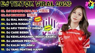 DJ TIKTOK TERBARU 2023 - DJ MAPOPO SYALALA x RUNGKAD x SIAL MAHALINI x AIYA SUSANTI x ...