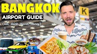 THE ULTIMATE GUIDE to BANGKOK AIRPORT ️  Best THAI FOOD, Money Exchange & Transport Tips!