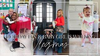 Vlogmas | Holiday Fun & Baby Girl is Officially Walking!