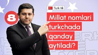 Millat nomlari | 8-dars | Turk tilini 0 dan o'rganish