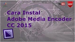 Adobe Media Encoder CC 2015, How to Install