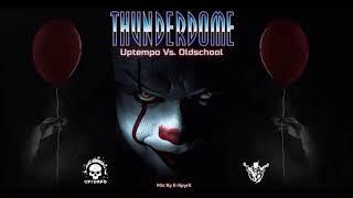 Thunderdome - Uptempo Vs Oldschool 5 (Mix By E SpyrE)