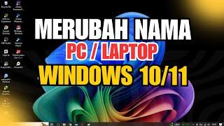 CARA MERUBAH NAMA KOMPUTER ATAU LAPTOP DI WINDOWS 10-11