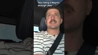 Test riding a Waymo through Uber