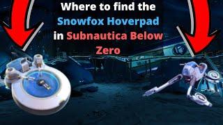 How to get the Snowfox Hoverpad in Subnautica Below Zero