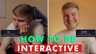 HOW TO BE A MORE INTERACTIVE STREAMER - How to become incredible at interacting with people