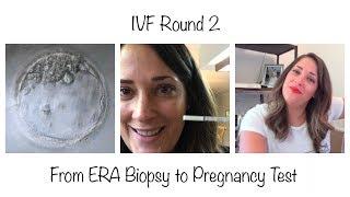 IVF Round 2 | ERA biopsy to Preg Test | FET | PGS | ERA