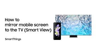 SmartThings: How to mirror your mobile screen to the TV (Smart View) | Samsung