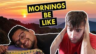 Mornings be like | Funchod Entertainment | Shyam Sharma | Dhruv Shah | Funcho | FC