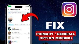 How to Fix Instagram Message Primary General Option Not Showing Problem (UPDATED METHOD)