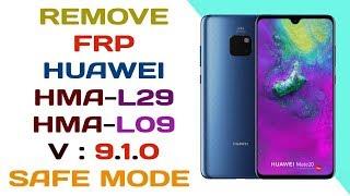 REMOVE FRP HUAWEI MATE 20 HMA-L29 / HMA-L09 SAFE MODE + FIRMWARE DOWNGRADE