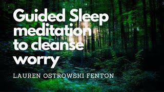 SLEEP MEDITATION TO CLEANSE WORRY Guided sleep meditation to reduce anxiety stress and bring peace