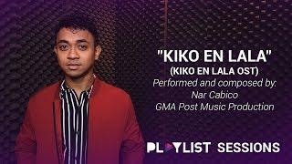 Playlist Sessions: Nar Cabico - Kiko en Lala (Kiko En Lala OST) | 4K Quality