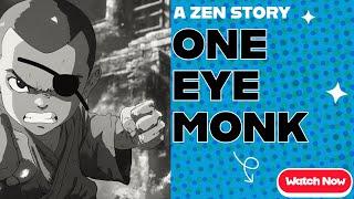 The Story Of One Eye Monk - a zen story