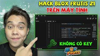 Cách Hack Blox Frutis 21 Trên Máy Tính PC Cho Người Mới | Celery Hack Roblox Script Tiếng Việt