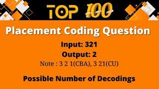 Top 100 Coding Question for Placement - 3 | Possible Number of Decodings |   Input Output Campus