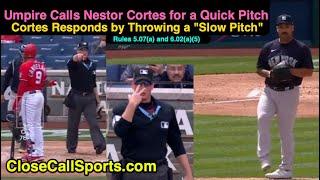 Umpire Calls Nestor Cortes for Quick Pitch, Cortes Responds by Throwing a Slow Pitch - Rules Review