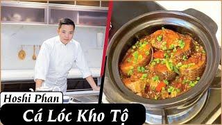 Tập 10: Hướng Dẫn Cá Kho Tộ Cực Ngon Và Đơn Giản - Chef Hoshi Phan