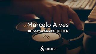 Marcelo Alves × Edifier | Creator Meets Edifier