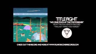 Title Fight - No One Stays at the Top Forever (Official Audio)