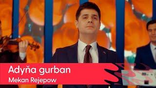 Mekan Rejepow - Adyna gurban | 2022