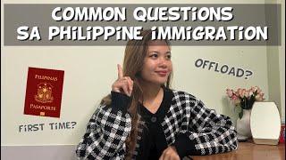 IMMIGRATION QUESTIONS FOR FIRST TIME TRAVELLERS | Tips para iwas offload