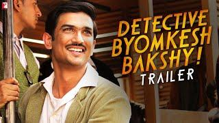 Detective Byomkesh Bakshy | Official Trailer | Sushant Singh Rajput, Anand Tiwari | Dibakar Banerjee