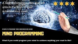 MIND PROGRAMMING | The power of your mind unleashed DOCUMENTARY