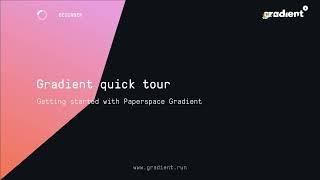 Gradient Tutorials: Getting Started with Gradient