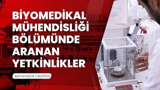 Biyomedikal Mühendisliği Bölümünü okumak için hangi özelliklere sahip olmak gerekir?