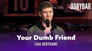 Your Best Friend Sucks. Cam Bertrand - Full Special