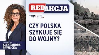 Czy Polska szykuje się do wojny? | REDAKCJA