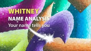 WHITNEY Name Analysis / Your name tells you