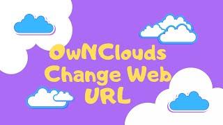 Quick Guide: Update Your OwnCloud Web URL - Easy Steps!