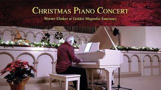 Christmas Piano Concert by Werner Elmker | Golden Magnolia Sanctuary | December 20, 2024