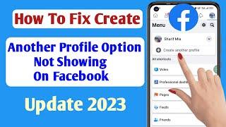 How To Fix Create Another Profile Option Not Showing on Facebook (Update 2023)