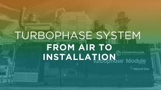 Turbophase System - From Air to Installation