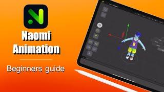 Naomi Animation beginners guide- 3d animation on ipad