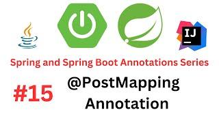 Spring & Spring Boot Annotations Series - #15 - @PostMapping and @RequestBody Annotations